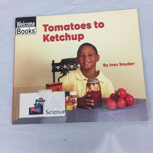 Tomatoes to Ketchup how it’s made book non fiction